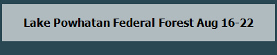 Lake Powhatan Federal Forest Aug 16-22