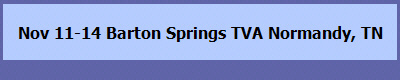 Nov 11-14 Barton Springs TVA Normandy, TN