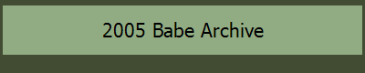 2005 Babe Archive